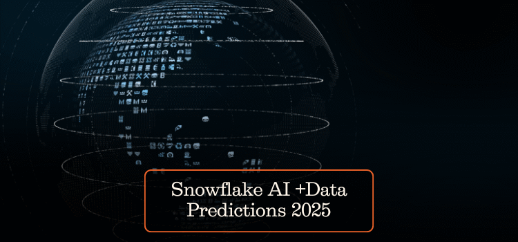 Snowflake AI +Data Predictions 2025