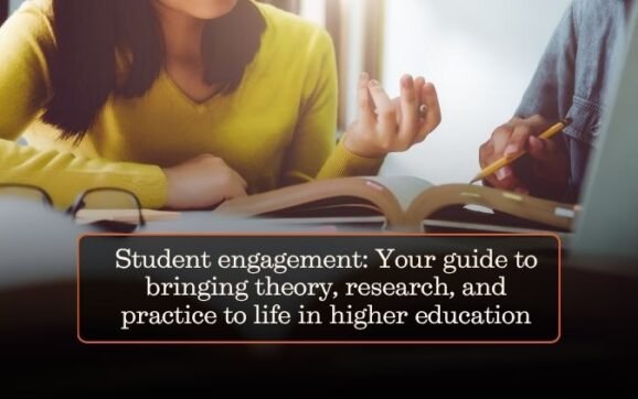Student engagement: Your guide to bringing theory, research, and practice to life in higher education