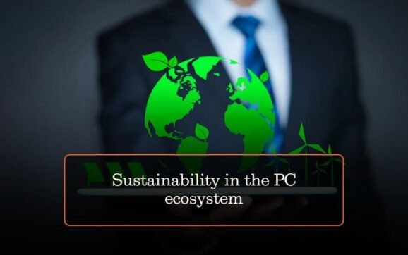 Sustainability in the PC ecosystem