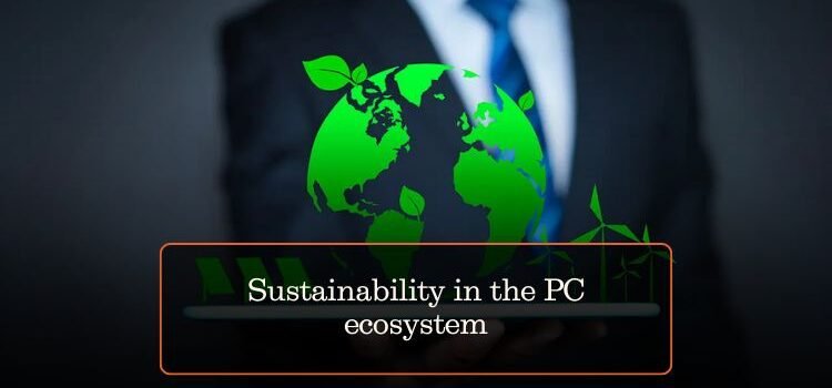 Sustainability in the PC ecosystem