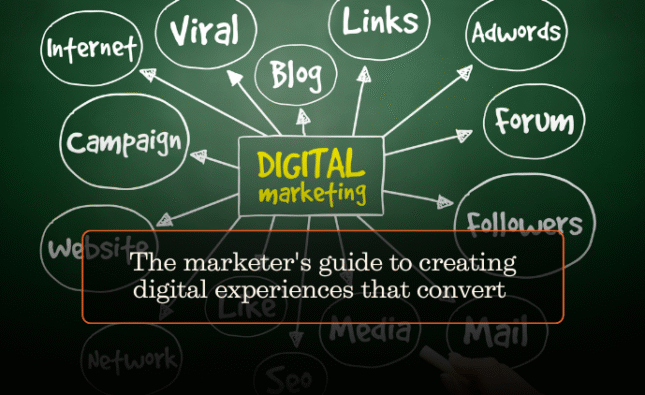 The marketer’s guide to creating digital experiences that convert