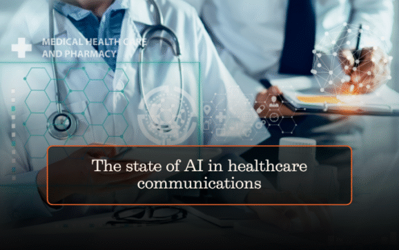 The state of AI in healthcare communications
