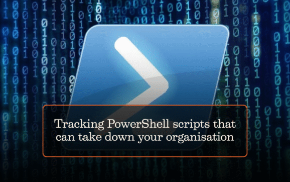 Tracking PowerShell scripts that can take down your organisation