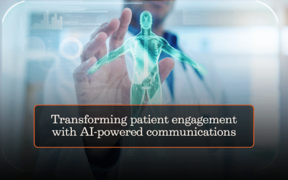 Transforming patient engagement with AI-powered communications