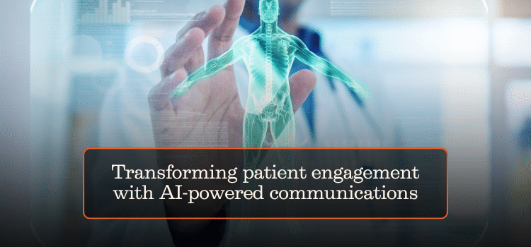 Transforming patient engagement with AI-powered communications