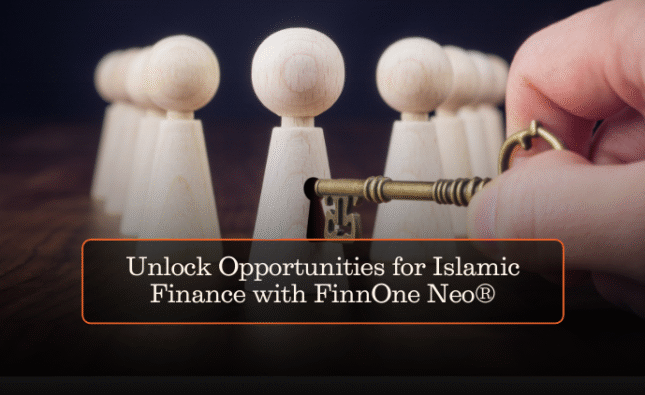 Unlock Opportunities for Islamic Finance with FinnOne Neo®