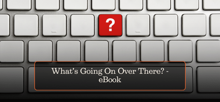 What’s Going On Over There? – eBook