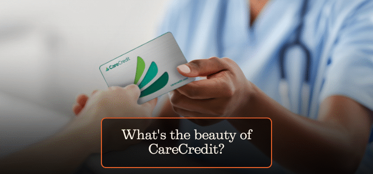 What’s the beauty of CareCredit?
